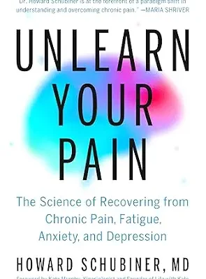 خرید و دانلود نسخه کامل کتاب زبان اصلی Unlearn Your Pain: The Science of Recovering from Chronic Pain, Fatigue, Anxiety, and Depression | دانلود کتاب خارجی