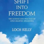 خرید و دانلود نسخه کامل کتاب زبان اصلی Shift into Freedom: The Science and Practice of Open-Hearted Awareness PDF | دانلود کتاب خارجی