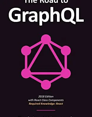 خرید و دانلود نسخه کامل کتاب زبان اصلی The Road to GraphQL: Your journey to master GraphQL in JavaScript Kindle Edition PDF | دانلود کتاب خارجی