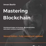 خرید و دانلود نسخه کامل کتاب زبان اصلی Mastering Blockchain: Distributed ledger technology, decentralization, and smart contracts explained, 2nd Edition 2nd Edition PDF | دانلود کتاب خارجی