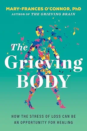 خرید و دانلود نسخه کامل کتاب زبان اصلی The Grieving Body: How the Stress of Loss Can Be an Opportunity for Healing PDF | دانلود کتاب خارجی_6ab0ec15e308c.webp خرید و دانلود نسخه کامل کتاب زبان اصلی The Grieving Body: How the Stress of Loss Can Be an Opportunity for Healing PDF | دانلود کتاب خارجی