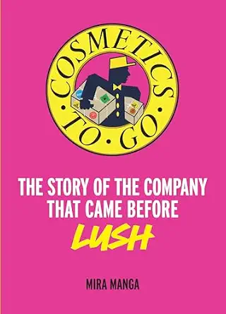 خرید و دانلود نسخه کامل کتاب زبان اصلی Cosmetics to Go: The Story of the Company that came before LUSH PDF | دانلود کتاب خارجی_6aae5d1dcabe1.webp خرید و دانلود نسخه کامل کتاب زبان اصلی Cosmetics to Go: The Story of the Company that came before LUSH PDF | دانلود کتاب خارجی