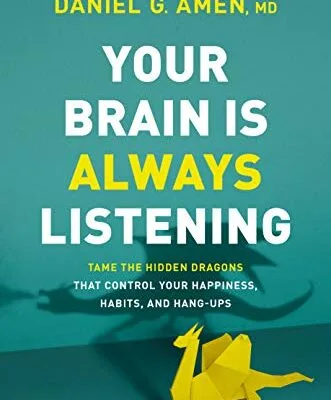 خرید و دانلود نسخه کامل کتاب زبان اصلی Your Brain Is Always Listening: Tame the Hidden Dragons That Control Your Happiness, Habits, and Hang-Ups Kindle Edition PDF | دانلود کتاب خارجی