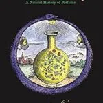 خرید و دانلود نسخه کامل کتاب زبان اصلی Essence and Alchemy: A Natural History of Perfume PDF | دانلود کتاب خارجی