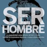 خرید و دانلود نسخه کامل کتاب زبان اصلی Ser hombre (Spanish Edition) PDF | دانلود کتاب خارجی