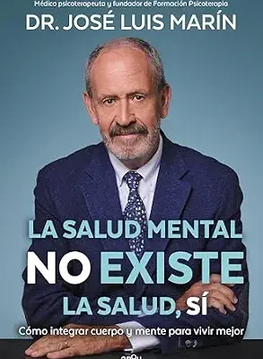 خرید و دانلود نسخه کامل کتاب زبان اصلی La salud mental no existe. La salud, sí: Cómo integrar cuerpo y mente para vivir mejor (Spanish Edition) PDF | دانلود کتاب خارجی
