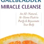 خرید و دانلود نسخه کامل کتاب زبان اصلی The Liver and Gallbladder Miracle Cleanse: An All-Natural, At-Home Flush to Purify & Rejuvenate Your Body PDF | دانلود کتاب خارجی