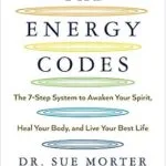 خرید و دانلود نسخه کامل کتاب زبان اصلی The Energy Codes: The 7-Step System to Awaken Your Spirit, Heal Your Body, and Live Your Best Life PDF | دانلود کتاب خارجی