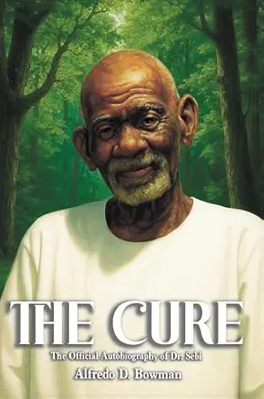 خرید و دانلود نسخه کامل کتاب زبان اصلی The Cure: The Official Autobiography of Dr. Sebi PDF | دانلود کتاب خارجی_6aa865a619059.webp خرید و دانلود نسخه کامل کتاب زبان اصلی The Cure: The Official Autobiography of Dr. Sebi PDF | دانلود کتاب خارجی