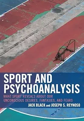 خرید و دانلود نسخه کامل کتاب زبان اصلی Sport and Psychoanalysis: What Sport Reveals about Our Unconscious Desires, Fantasies, and Fears (Psychoanalytic Studies: Clinical, Social, and Cultural Contexts) PDF | دانلود کتاب خارجی