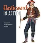 خرید و دانلود نسخه کامل کتاب زبان اصلی Elasticsearch in Action PDF | دانلود کتاب خارجی