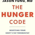 خرید و دانلود نسخه کامل کتاب زبان اصلی The Hunger Code: Resetting Your Body’s Fat Thermostat in the Age of Ultra-Processed Food (The Obesity Code Book 2) | دانلود کتاب خارجی