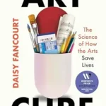 خرید و دانلود نسخه کامل کتاب زبان اصلی Art Cure: The Science of How the Arts Save Lives PDF | دانلود کتاب خارجی