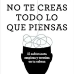 خرید و دانلود نسخه کامل کتاب زبان اصلی No te creas todo lo que piensas: El sufrimiento empieza y termina en tu cabeza (Spanish Edition) PDF | دانلود کتاب خارجی