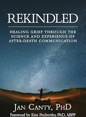 خرید و دانلود نسخه کامل کتاب زبان اصلی Rekindled: Healing Grief Through the Science and Experience of After-Death Communication PDF | دانلود کتاب خارجی