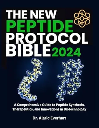 خرید و دانلود نسخه کامل کتاب زبان اصلی THE NEW PEPTIDE PROTOCOL BIBLE: A Comprehensive Guide to Peptide Synthesis, Therapeutics, and Innovations in Biotechnology PDF | دانلود کتاب خارجی