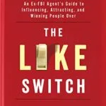 خرید و دانلود نسخه کامل کتاب زبان اصلی The Like Switch: An Ex-FBI Agent’s Guide to Influencing, Attracting, and Winning People Over (The Like Switch Series Book 1) Kindle Edition PDF | دانلود کتاب خارجی