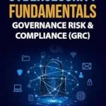خرید و دانلود نسخه کامل کتاب زبان اصلی Cybersecurity Fundamentals: Governance Risk & Compliance (GRC) (cybersecurity beginner Book 2) PDF | دانلود کتاب خارجی