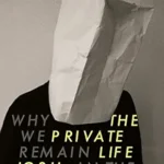خرید و دانلود نسخه کامل کتاب زبان اصلی The Private Life: Why We Remain in the Dark PDF | دانلود کتاب خارجی