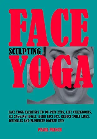خرید و دانلود نسخه کامل کتاب زبان اصلی Face Sculpting Yoga: Face Yoga Exercises To De-puff Eyes, Lift Cheekbones, Fix Sagging Jowls, Burn Face Fat, Reduce Smile Lines, Wrinkles and Eliminate Double Chin PDF | دانلود کتاب خارجی_6aaeed6e04b6b.webp خرید و دانلود نسخه کامل کتاب زبان اصلی Face Sculpting Yoga: Face Yoga Exercises To De-puff Eyes, Lift Cheekbones, Fix Sagging Jowls, Burn Face Fat, Reduce Smile Lines, Wrinkles and Eliminate Double Chin PDF | دانلود کتاب خارجی