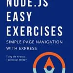 خرید و دانلود نسخه کامل کتاب زبان اصلی Node.js Easy Exercises: Simple Page Navigation with Express (Programming in Node.js Book 2) Kindle Edition PDF | دانلود کتاب خارجی