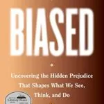 خرید و دانلود نسخه کامل کتاب زبان اصلی Biased: Uncovering the Hidden Prejudice That Shapes What We See, Think, and Do Kindle Edition PDF | دانلود کتاب خارجی