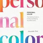 خرید و دانلود نسخه کامل کتاب زبان اصلی Personal Color: The Definitive Guide to Finding and Wearing Your Best Colors PDF | دانلود کتاب خارجی