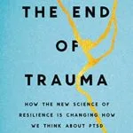 خرید و دانلود نسخه کامل کتاب زبان اصلی The End of Trauma: How the New Science of Resilience Is Changing How We Think About PTSD PDF | دانلود کتاب خارجی