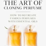 خرید و دانلود نسخه کامل کتاب زبان اصلی The Art of Cloning Perfume: How To Recreate Famous Perfumes With Essential Oils (The Natural Perfume Series Book 3) PDF | دانلود کتاب خارجی