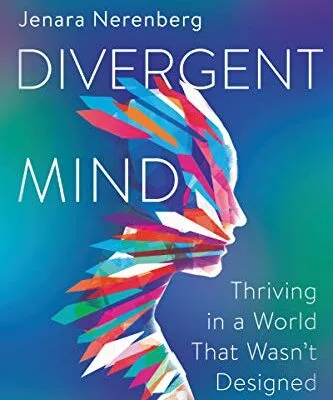 خرید و دانلود نسخه کامل کتاب زبان اصلی Divergent Mind: Thriving in a World That Wasn’t Designed for You Kindle Edition PDF | دانلود کتاب خارجی
