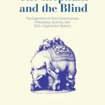خرید و دانلود نسخه کامل کتاب زبان اصلی The Elephant and the Blind: The Experience of Pure Consciousness: Philosophy, Science, and 500+ Experiential Reports | دانلود کتاب خارجی