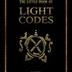 خرید و دانلود نسخه کامل کتاب زبان اصلی The Little Book of Light Codes: Healing Symbols for Life Transformation Kindle Edition PDF | دانلود کتاب خارجی