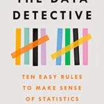 خرید و دانلود نسخه کامل کتاب زبان اصلی The Data Detective: Ten Easy Rules to Make Sense of Statistics PDF | دانلود کتاب خارجی