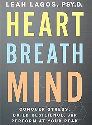 خرید و دانلود نسخه کامل کتاب زبان اصلی Heart Breath Mind: Conquer Stress, Build Resilience, and Perform at Your Peak PDF | دانلود کتاب خارجی