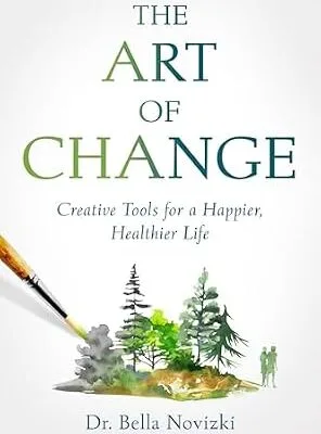 خرید و دانلود نسخه کامل کتاب زبان اصلی The Art of Change: Creative Tools for a Happier, Healthier Life PDF | دانلود کتاب خارجی