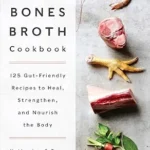 خرید و دانلود نسخه کامل کتاب زبان اصلی The Bare Bones Broth Cookbook: 125 Gut-Friendly Recipes to Heal, Strengthen, and Nourish the Body | دانلود کتاب خارجی
