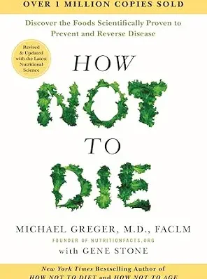 خرید و دانلود نسخه کامل کتاب زبان اصلی How Not to Die: Revised and Updated: Discover the Foods Scientifically Proven to Prevent and Reverse Disease | دانلود کتاب خارجی