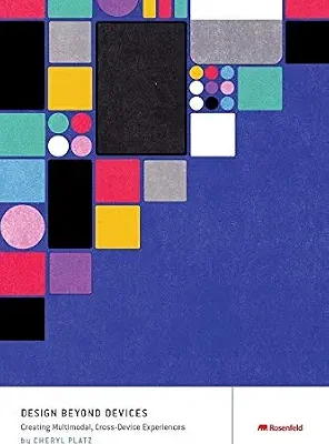 خرید و دانلود نسخه کامل کتاب زبان اصلی Design Beyond Devices: Creating Multimodal, Cross-Device Experiences PDF | دانلود کتاب خارجی