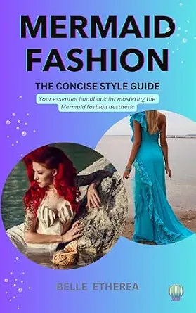 خرید و دانلود نسخه کامل کتاب زبان اصلی MERMAID FASHION: THE CONCISE STYLE GUIDE : Your essential handbook to mastering the Mermaidcore fashion aesthetic. (THE CONCISE STYLE GUIDE SERIES) PDF | دانلود کتاب خارجی_6ab03c1ae2298.webp خرید و دانلود نسخه کامل کتاب زبان اصلی MERMAID FASHION: THE CONCISE STYLE GUIDE : Your essential handbook to mastering the Mermaidcore fashion aesthetic. (THE CONCISE STYLE GUIDE SERIES) PDF | دانلود کتاب خارجی