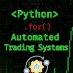 خرید و دانلود نسخه کامل کتاب زبان اصلی Python for Automated Trading Systems : Building Your Own Bots for Stock and Crypto Markets (Python for Finance: Algorithmic Trading, Automated Trading … Financial Data, Predictive Analytics) PDF | دانلود کتاب خارجی