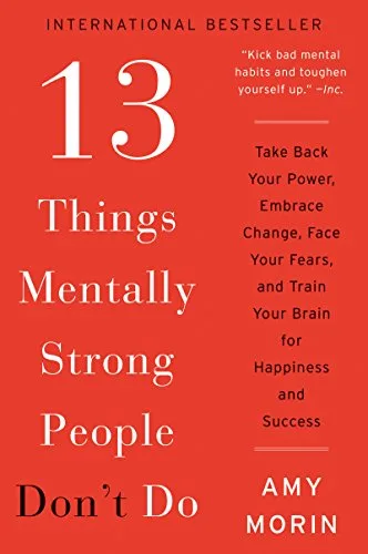 خرید و دانلود نسخه کامل کتاب زبان اصلی 13 Things Mentally Strong People Don’t Do: Take Back Your Power, Embrace Change, Face Your Fears, and Train Your Brain for Happiness and Success PDF | دانلود کتاب خارجی_6ab16a96b8206.jpeg خرید و دانلود نسخه کامل کتاب زبان اصلی 13 Things Mentally Strong People Don’t Do: Take Back Your Power, Embrace Change, Face Your Fears, and Train Your Brain for Happiness and Success PDF | دانلود کتاب خارجی