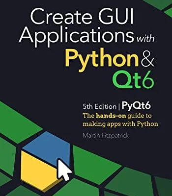 خرید و دانلود نسخه کامل کتاب زبان اصلی Create GUI Applications with Python & Qt6 (PyQt6 Edition): The hands-on guide to making apps with Python Kindle Edition PDF | دانلود کتاب خارجی