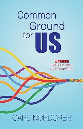 خرید و دانلود نسخه کامل کتاب زبان اصلی Common Ground for US: Warning! This Book Makes Folks Optimistic PDF | دانلود کتاب خارجی_6ab15db9ef4c7.webp خرید و دانلود نسخه کامل کتاب زبان اصلی Common Ground for US: Warning! This Book Makes Folks Optimistic PDF | دانلود کتاب خارجی