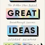 خرید و دانلود نسخه کامل کتاب زبان اصلی How Great Ideas Happen: The Hidden Steps Behind Breakthrough Success PDF | دانلود کتاب خارجی