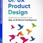 خرید و دانلود نسخه کامل کتاب زبان اصلی The Ultimate Handbook of UI/UX Product Design: How to Thrive in the Age of Artificial Intelligence (Artificial Intelligence for UX Designers 3) PDF | دانلود کتاب خارجی