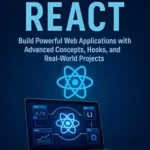 خرید و دانلود نسخه کامل کتاب زبان اصلی Mastering React (Latest Edition): Build Production-Ready Apps with Hooks, Context, React Query: The Complete Advanced React Developer Guide – Learn Fast, … Build Real Projects, Step by Step. Book 6) PDF | دانلود کتاب خارجی