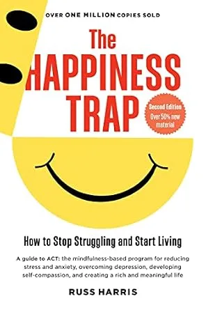 خرید و دانلود نسخه کامل کتاب زبان اصلی The Happiness Trap: How to Stop Struggling and Start Living (Second Edition) PDF | دانلود کتاب خارجی_6ab0b304c562d.jpeg خرید و دانلود نسخه کامل کتاب زبان اصلی The Happiness Trap: How to Stop Struggling and Start Living (Second Edition) PDF | دانلود کتاب خارجی