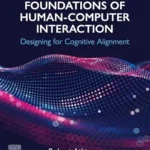 خرید و دانلود نسخه کامل کتاب زبان اصلی Foundations of Human-Computer Interaction: Designing for Cognitive Alignment PDF | دانلود کتاب خارجی