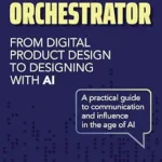خرید و دانلود نسخه کامل کتاب زبان اصلی Design Orchestrator : From Digital Product Design to Designing with AI PDF | دانلود کتاب خارجی