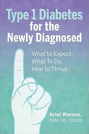 خرید و دانلود نسخه کامل کتاب زبان اصلی Type 1 Diabetes for the Newly Diagnosed: What to Expect, What To Do, How to Thrive | دانلود کتاب خارجی